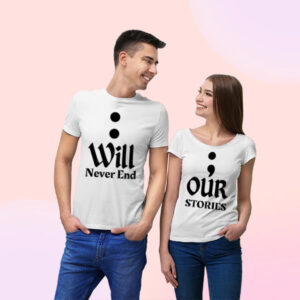 Will Never End Our Stories Couple T-Shirt